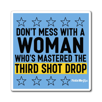 Don't Mess With A Women Pickleball Magnets