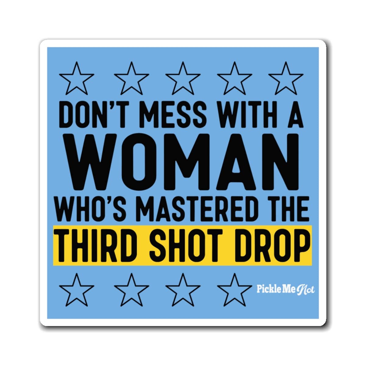 Don't Mess With A Women Pickleball Magnets