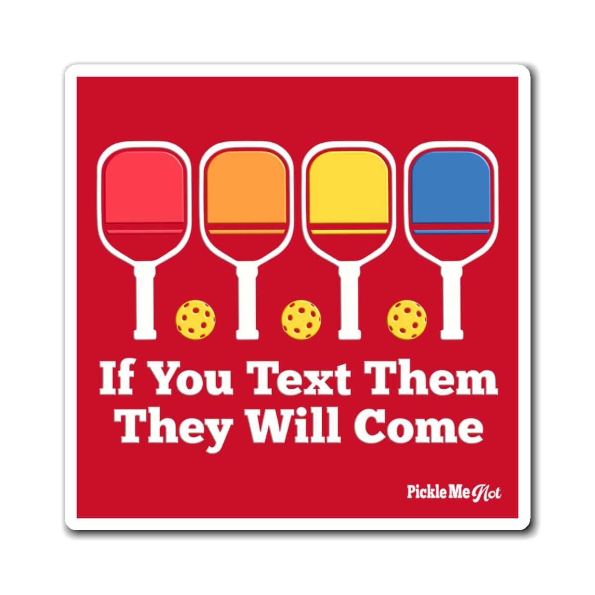If You Text Them Pickleball Magnets