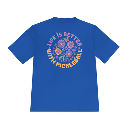 Life Is Better With Pickleball Moisture Wicking Tee