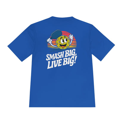Smash Big, Live Big Pickleball Moisture Wicking Tee