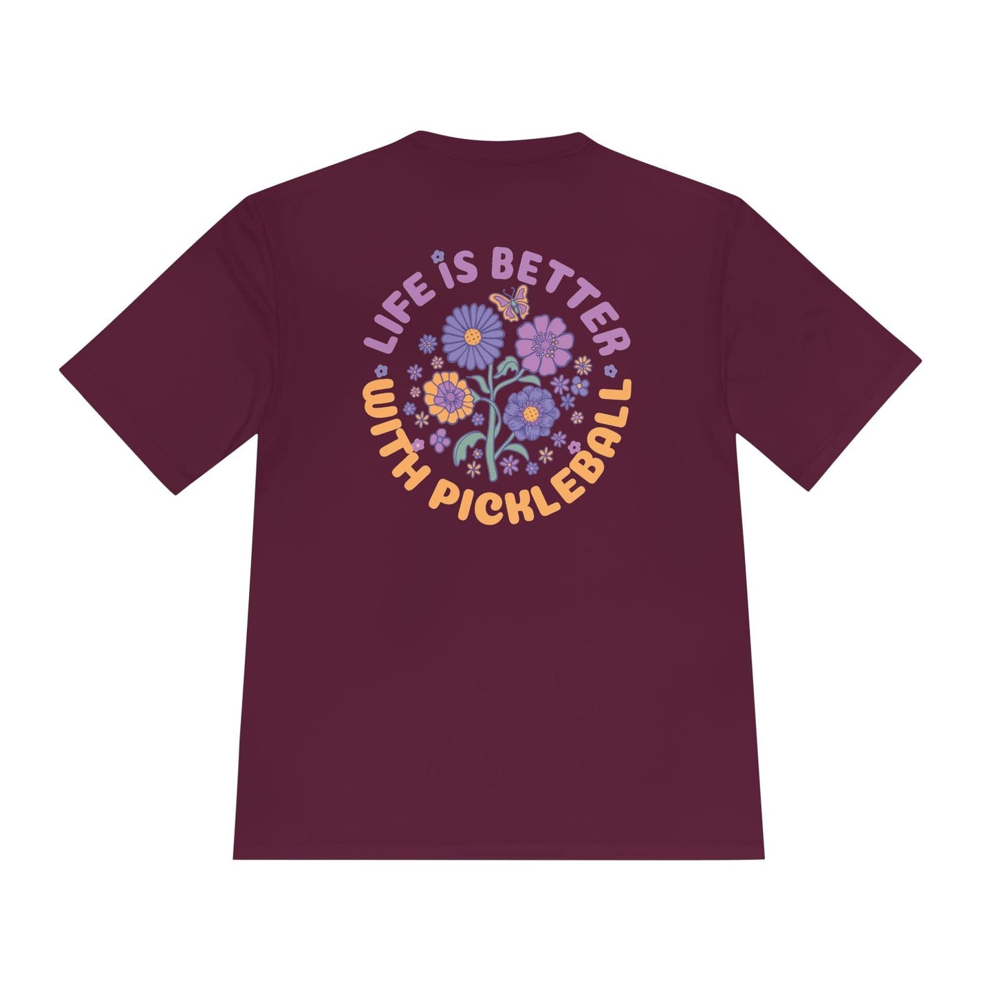 Life Is Better With Pickleball Moisture Wicking Tee