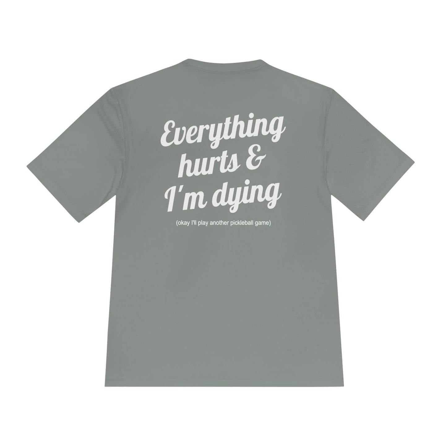 Everything Hurts Pickleball Moisture Wicking Tee