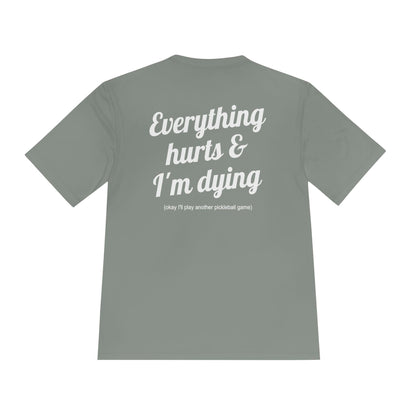 Everything Hurts Pickleball Moisture Wicking Tee