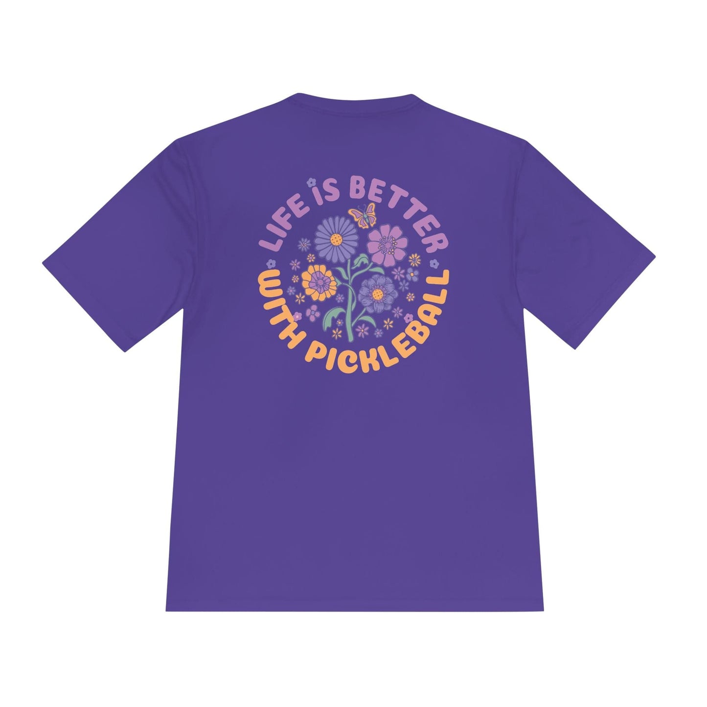 Life Is Better With Pickleball Moisture Wicking Tee