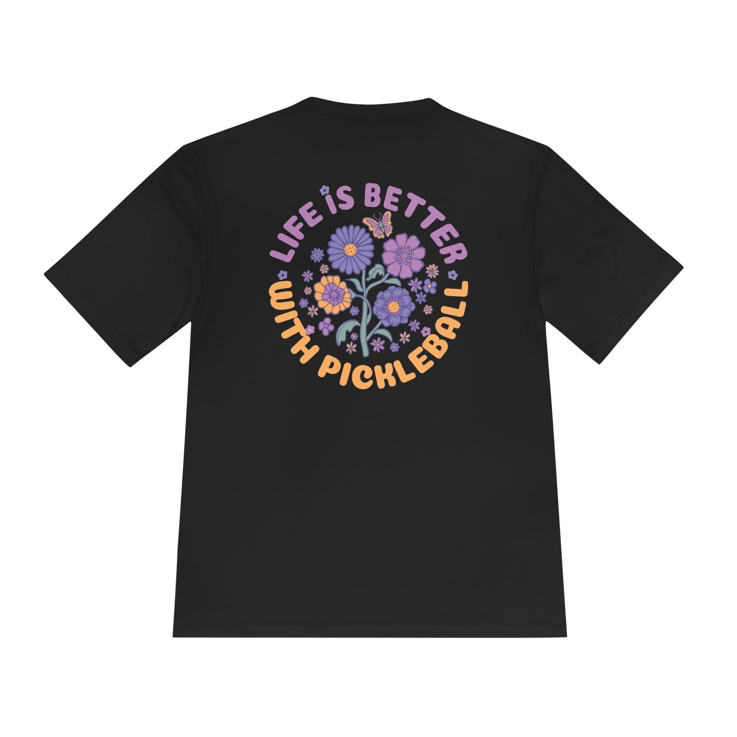 Life Is Better With Pickleball Moisture Wicking Tee