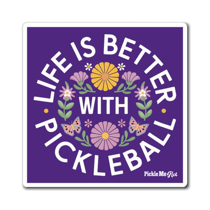 Life Is Better With Pickleball Magnets