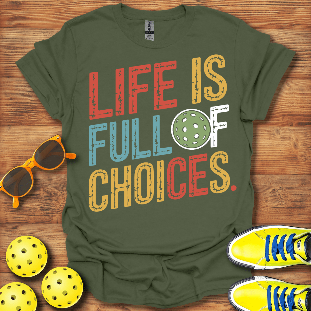 Life Choices Pickleball T-Shirt