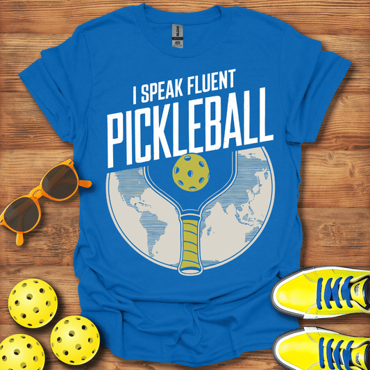 I Speak Fluent Pickleball T-Shirt