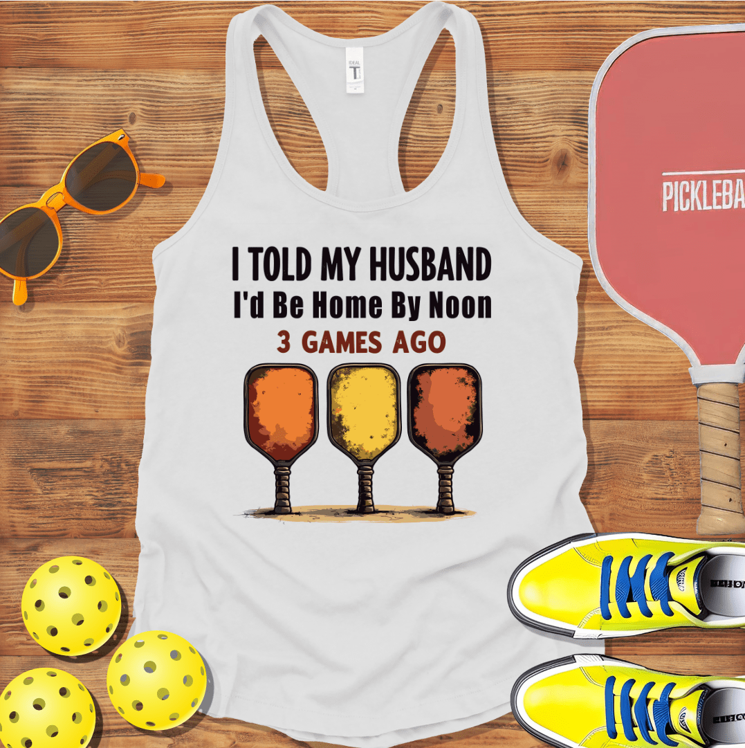 I Told My Husband Pickleball Racerback Tank Top