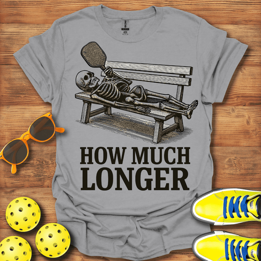 How Much Longer Pickleball Unisex T-Shirt