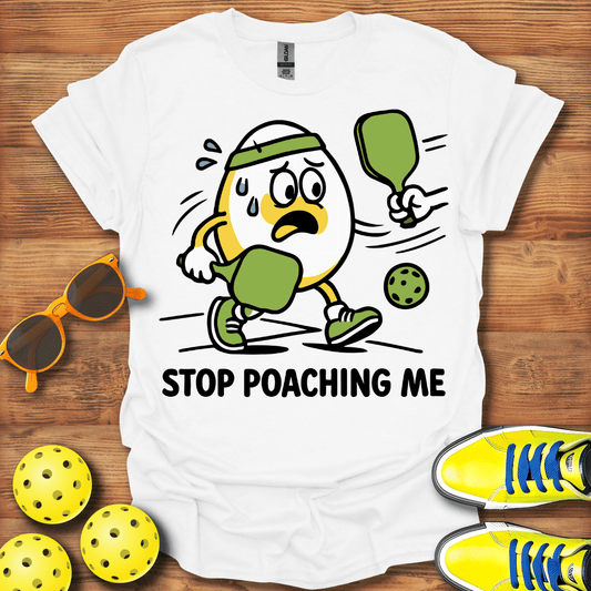 Stop Poaching Me Pickleball Unisex T-Shirt