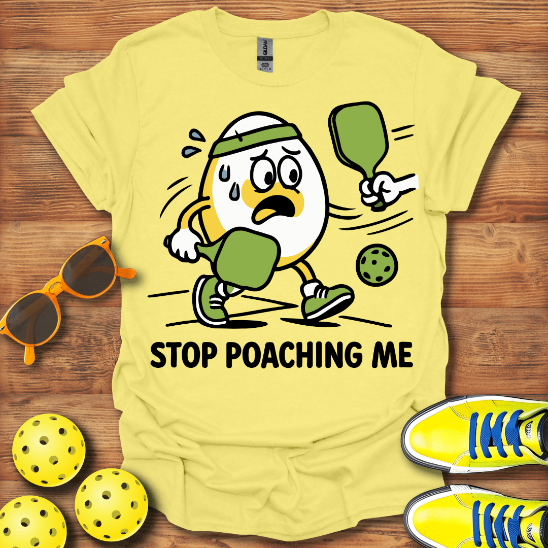 Stop Poaching Me Pickleball Unisex T-Shirt