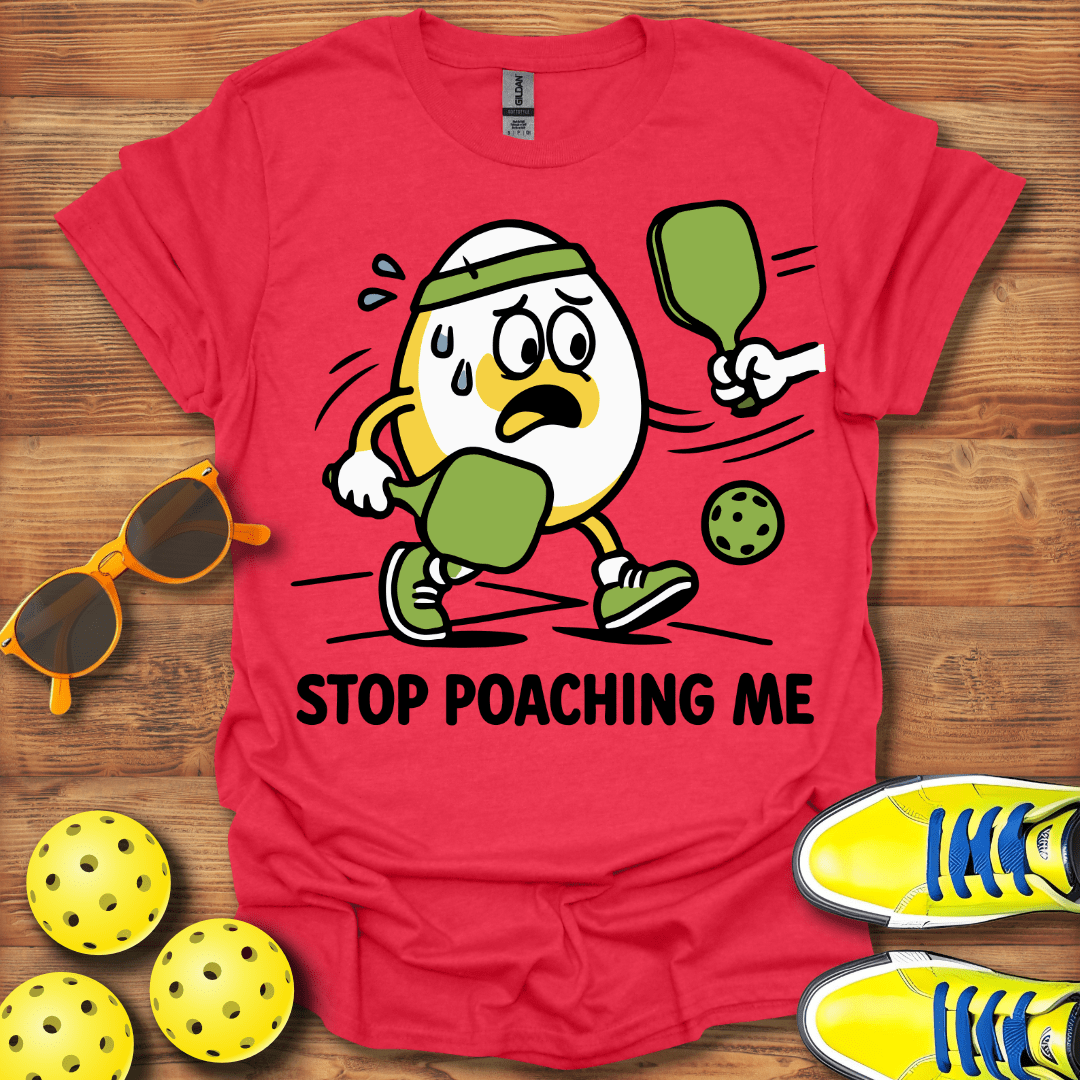 Stop Poaching Me Pickleball Unisex T-Shirt