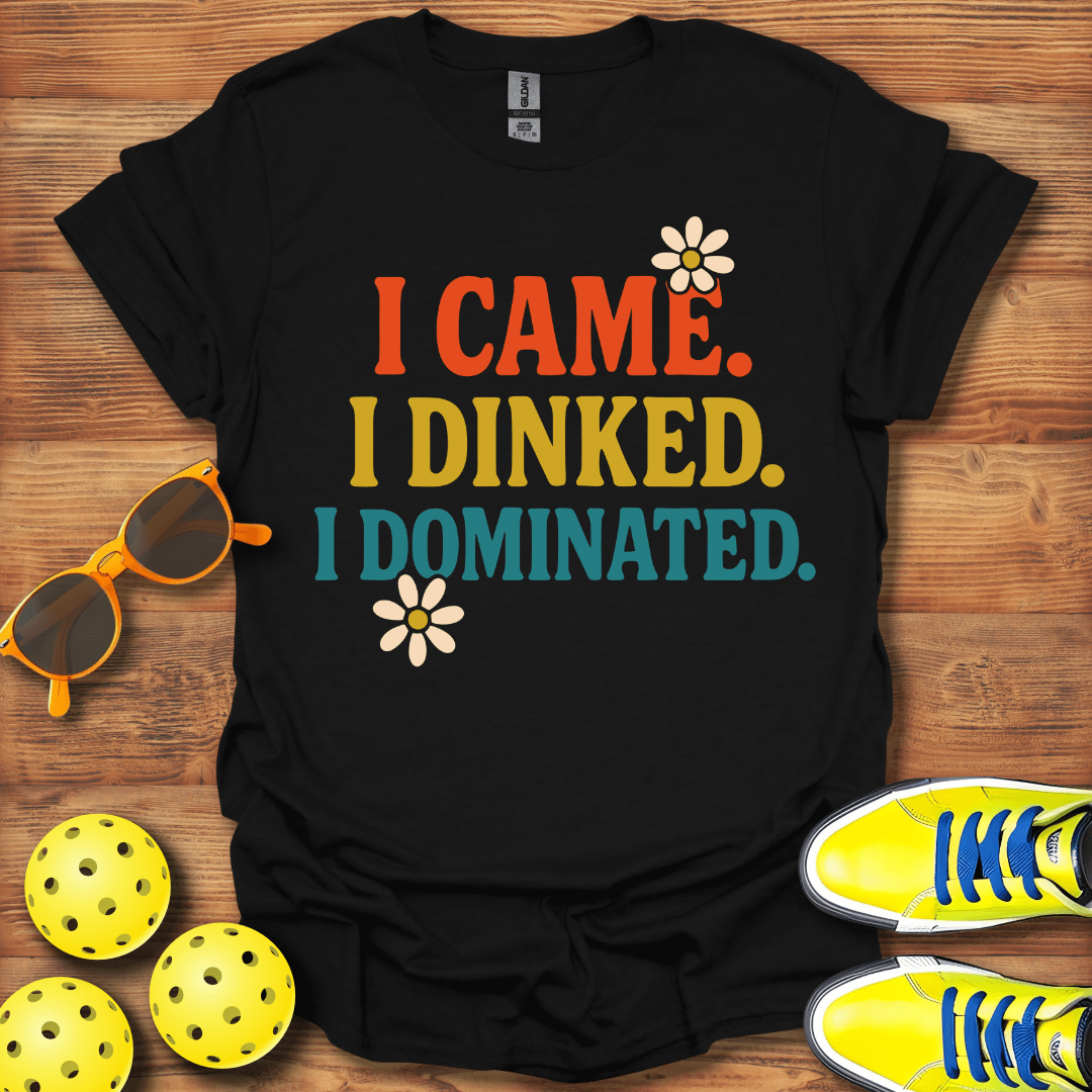 I Came I Dinked Pickleball T-Shirt