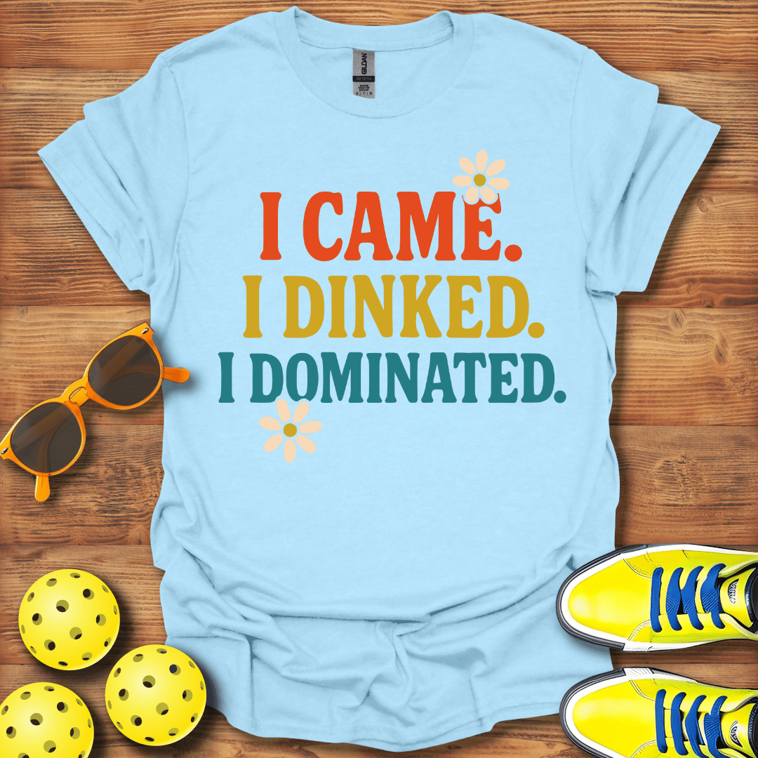 I Came I Dinked Pickleball T-Shirt