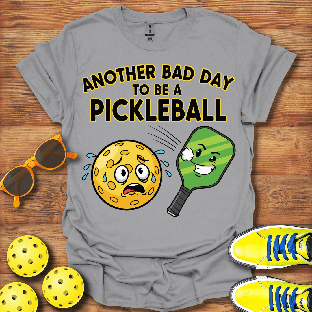 Another Bad Day Pickleball T-Shirt