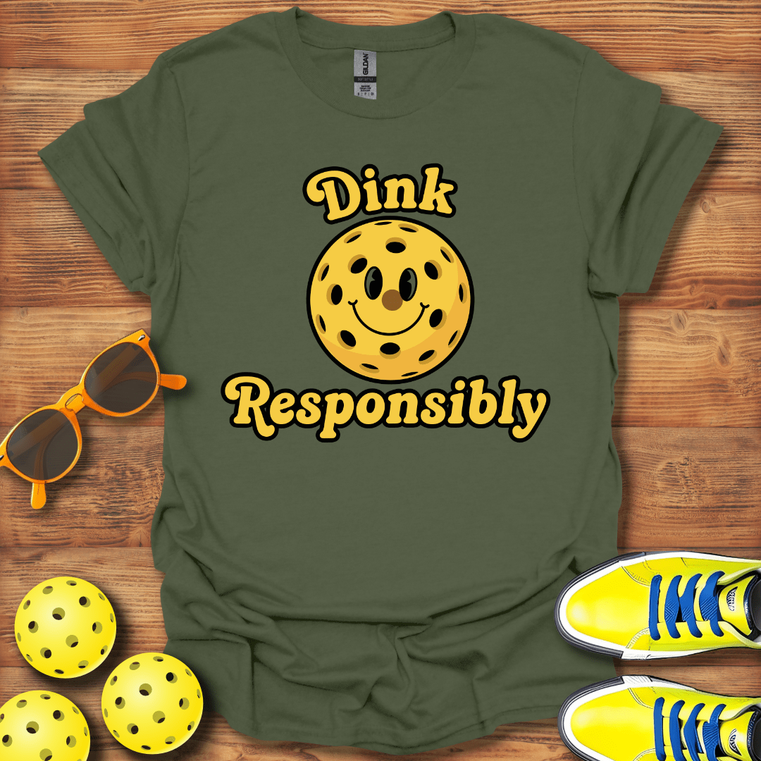 Dink Responsibly Pickleball T-Shirt