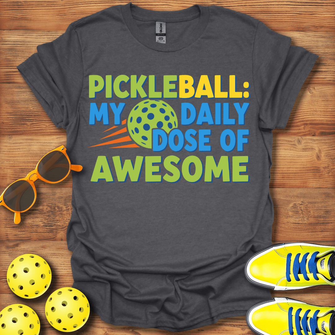 Daily Dose of Pickleball T-Shirt
