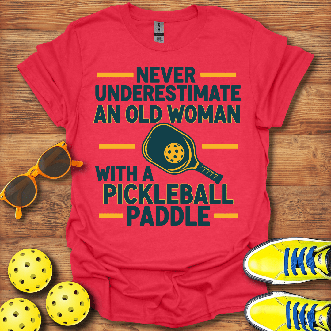 Underestimate An Old Woman Pickleball T-Shirt