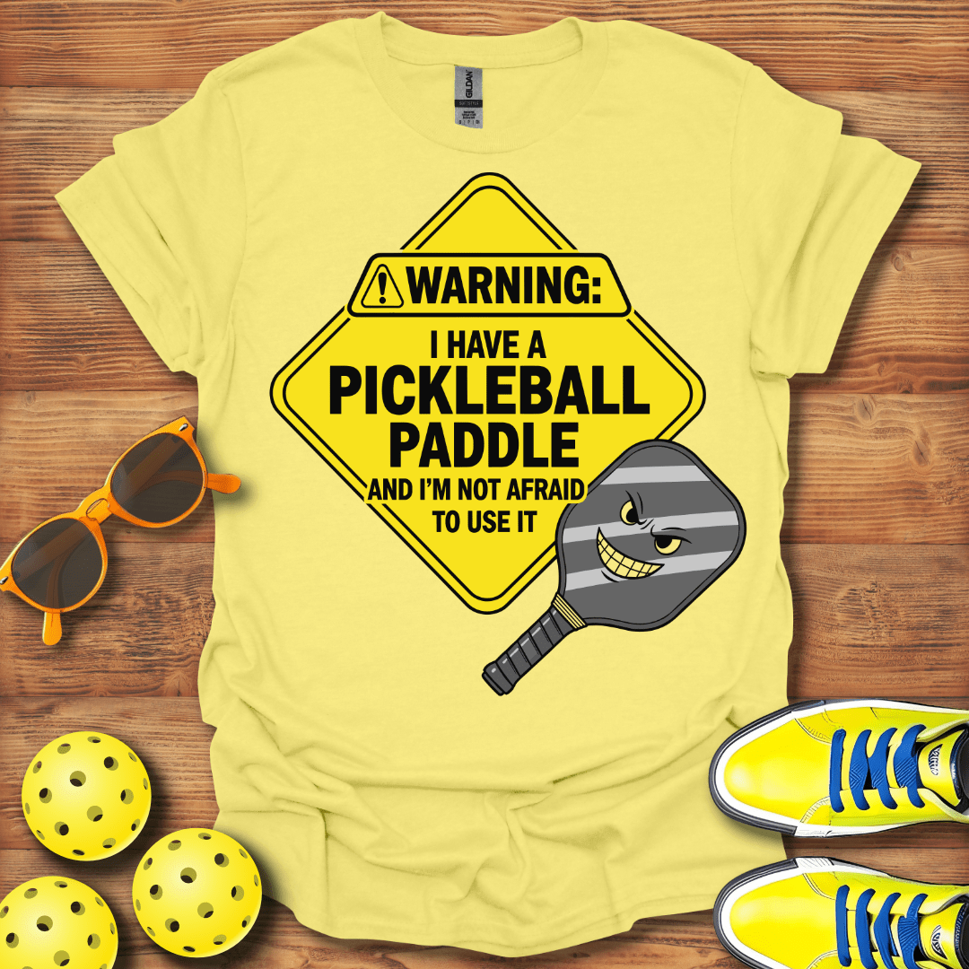 Warning I Have A Pickleball T-Shirt