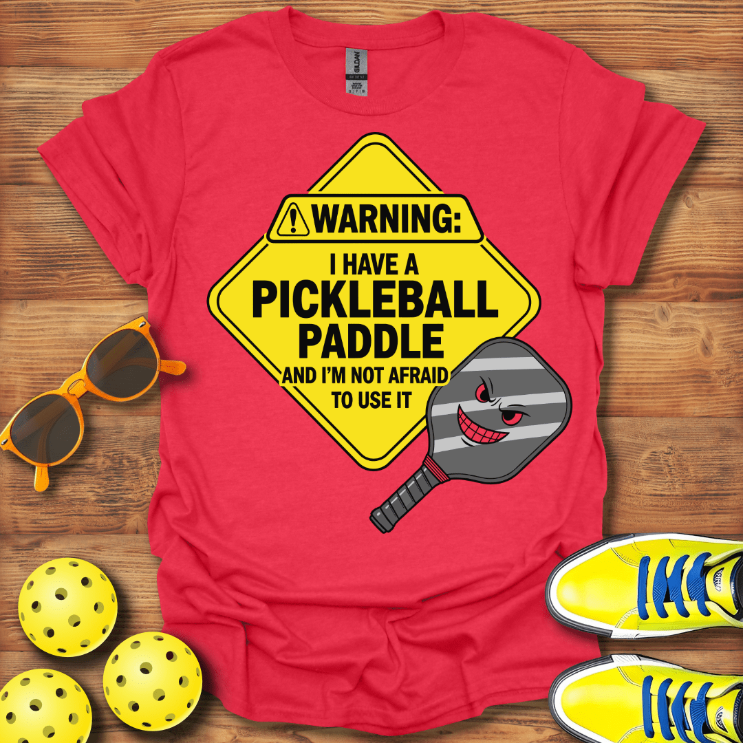 Warning I Have A Pickleball T-Shirt