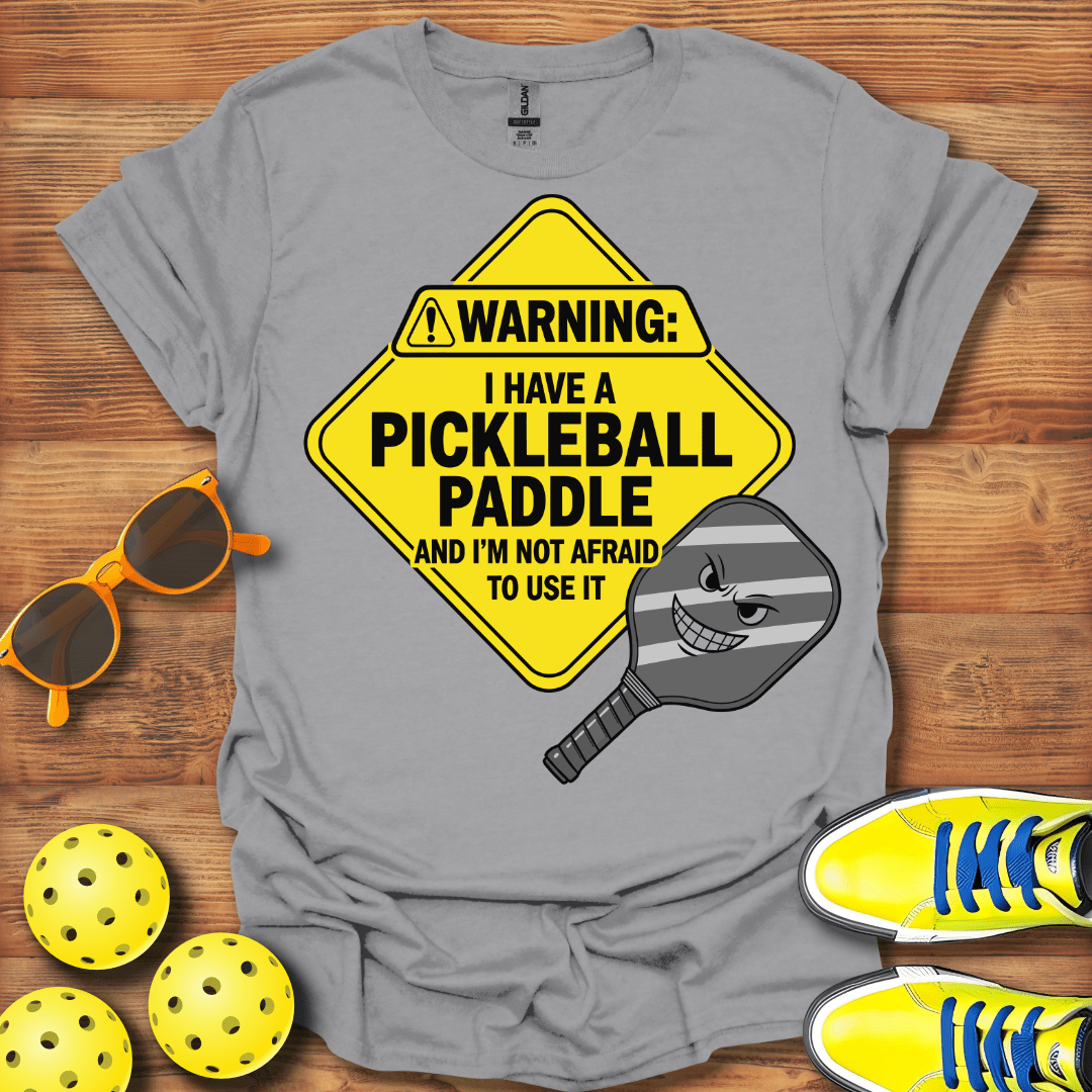 Warning I Have A Pickleball T-Shirt