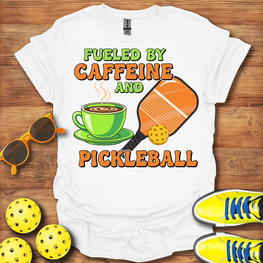 Fueled By Caffeine and Pickleball T-Shirt