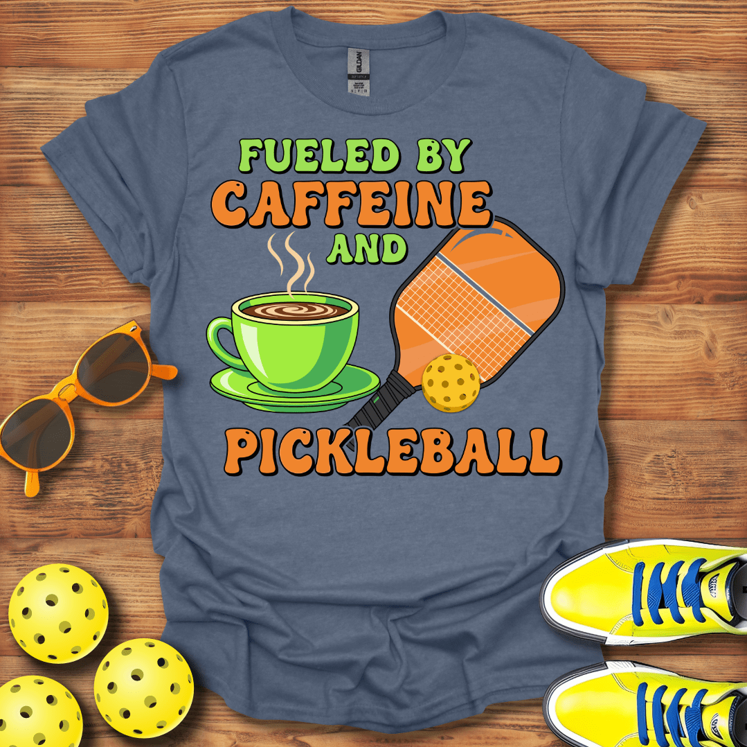 Fueled By Caffeine and Pickleball T-Shirt