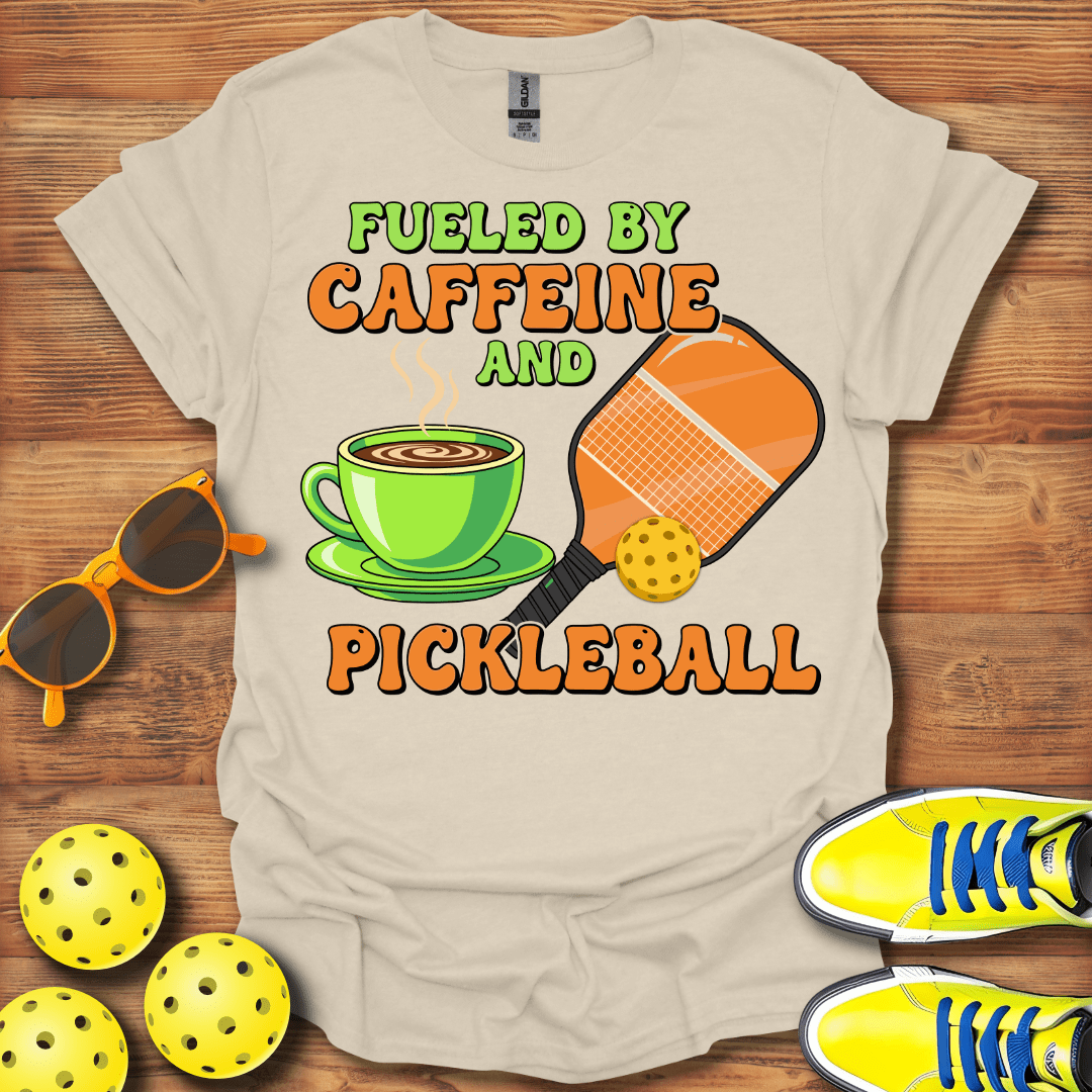Fueled By Caffeine and Pickleball T-Shirt