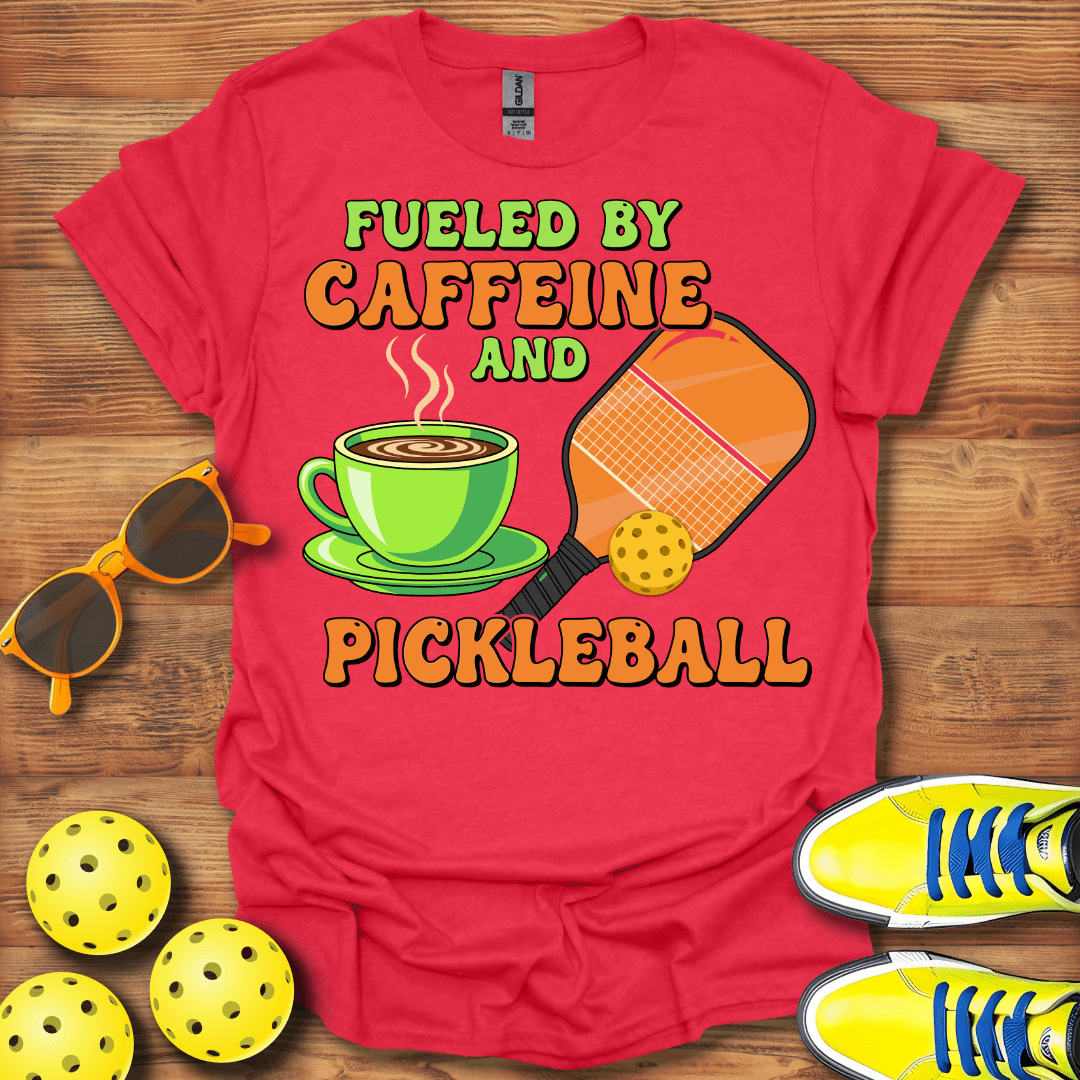 Fueled By Caffeine and Pickleball T-Shirt
