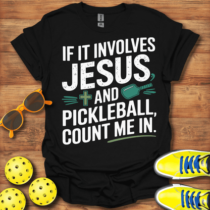 If It Involves Jesus and Pickleball T-Shirt