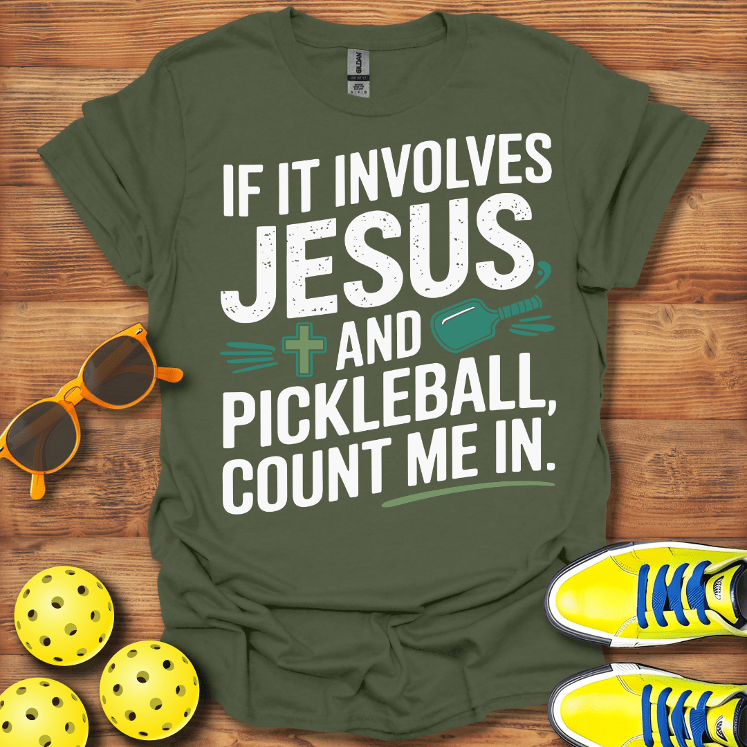 If It Involves Jesus and Pickleball T-Shirt