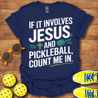 If It Involves Jesus and Pickleball T-Shirt