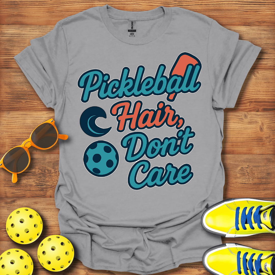 Pickleball Hair Don't Care T-Shirt