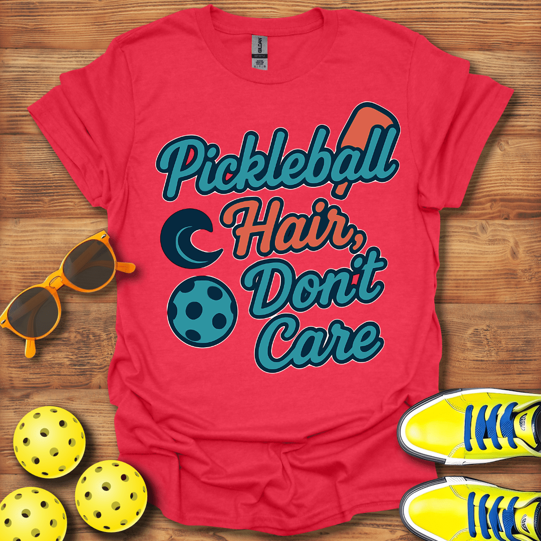 Pickleball Hair Don't Care T-Shirt