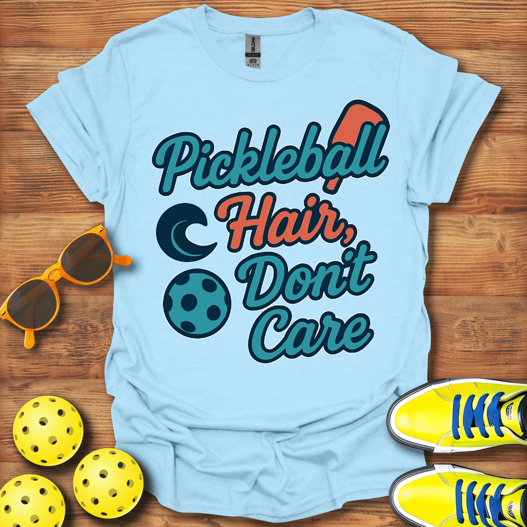 Pickleball Hair Don't Care T-Shirt