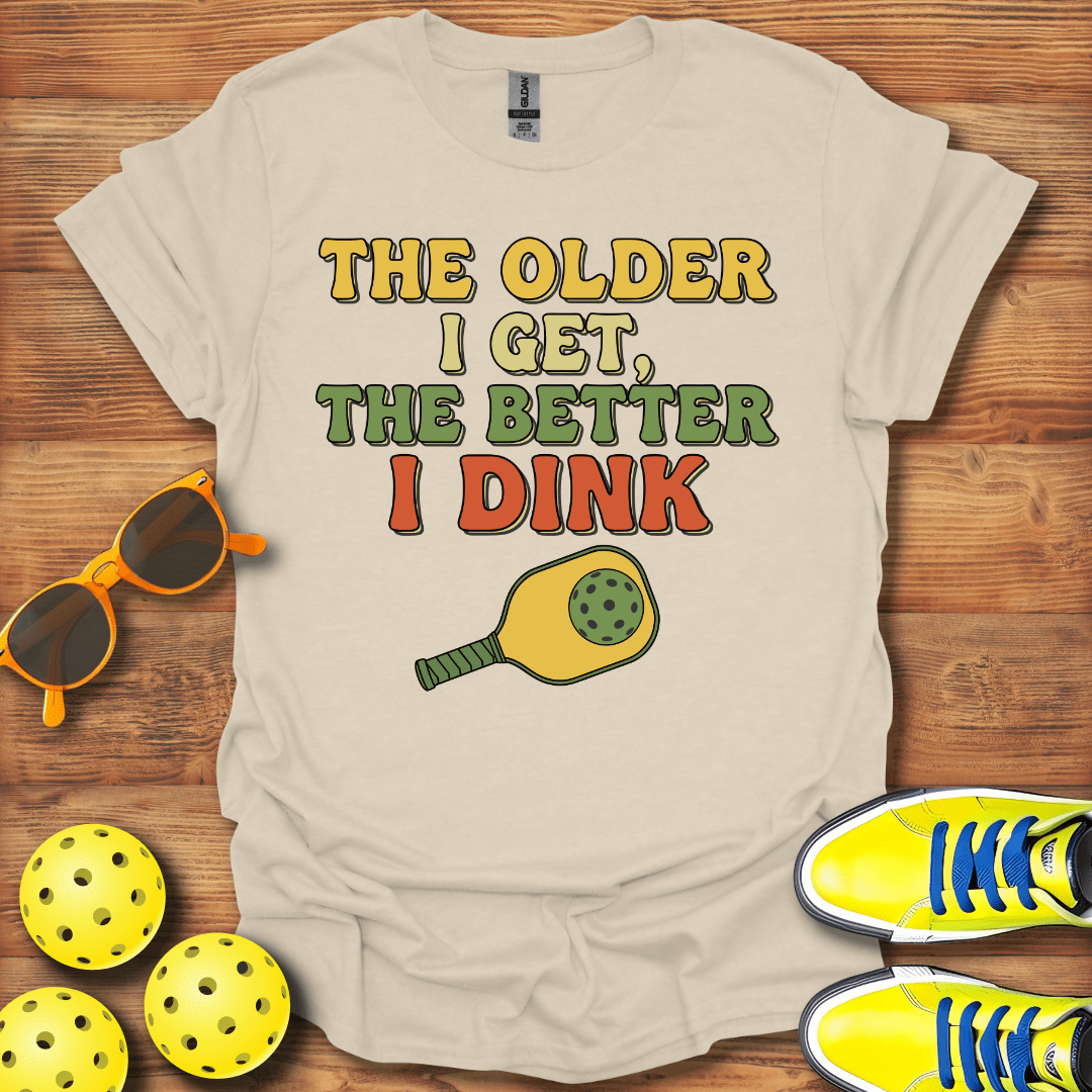 The Older I Get Pickleball T-Shirt