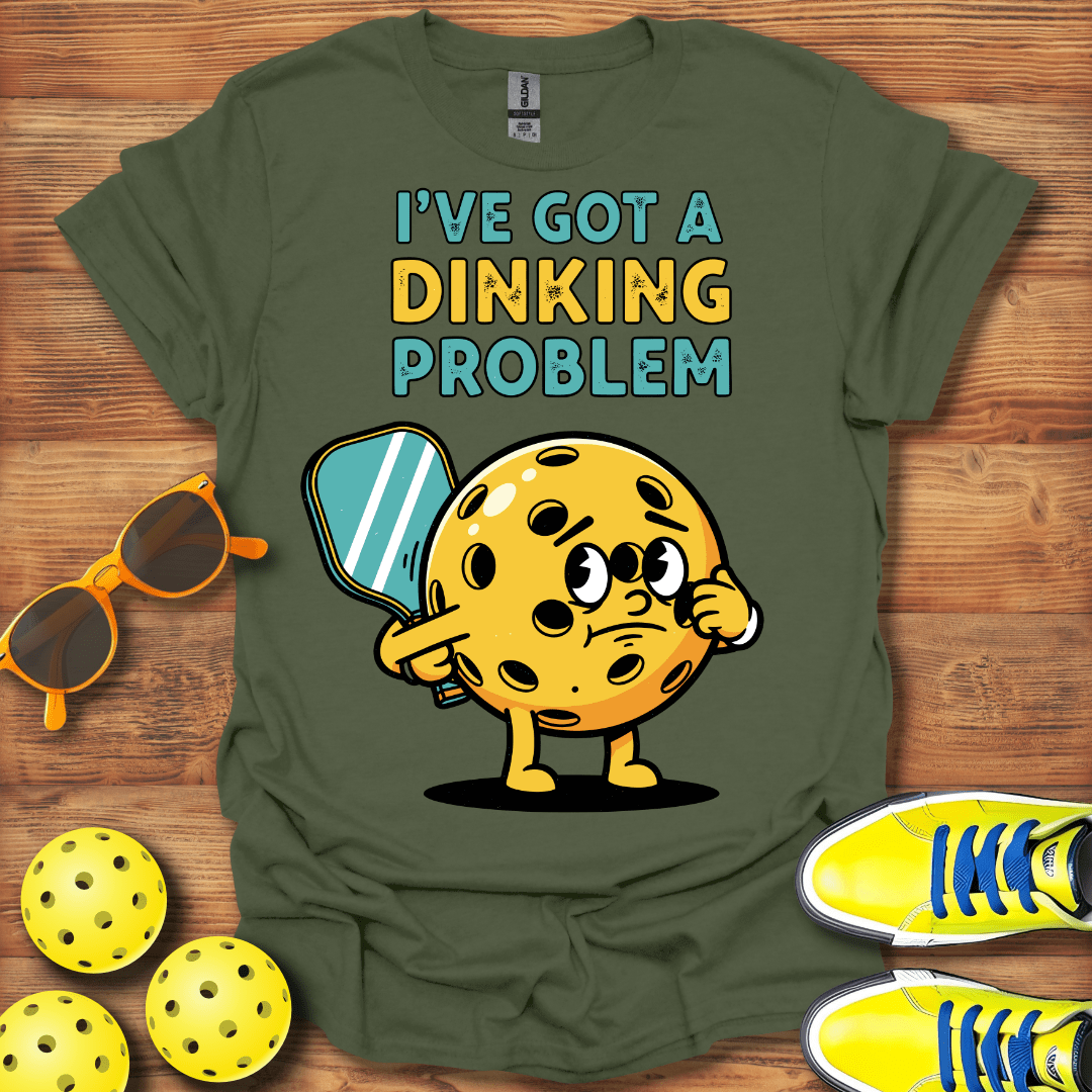 I Got A Dinking Problem Pickleball T-Shirt