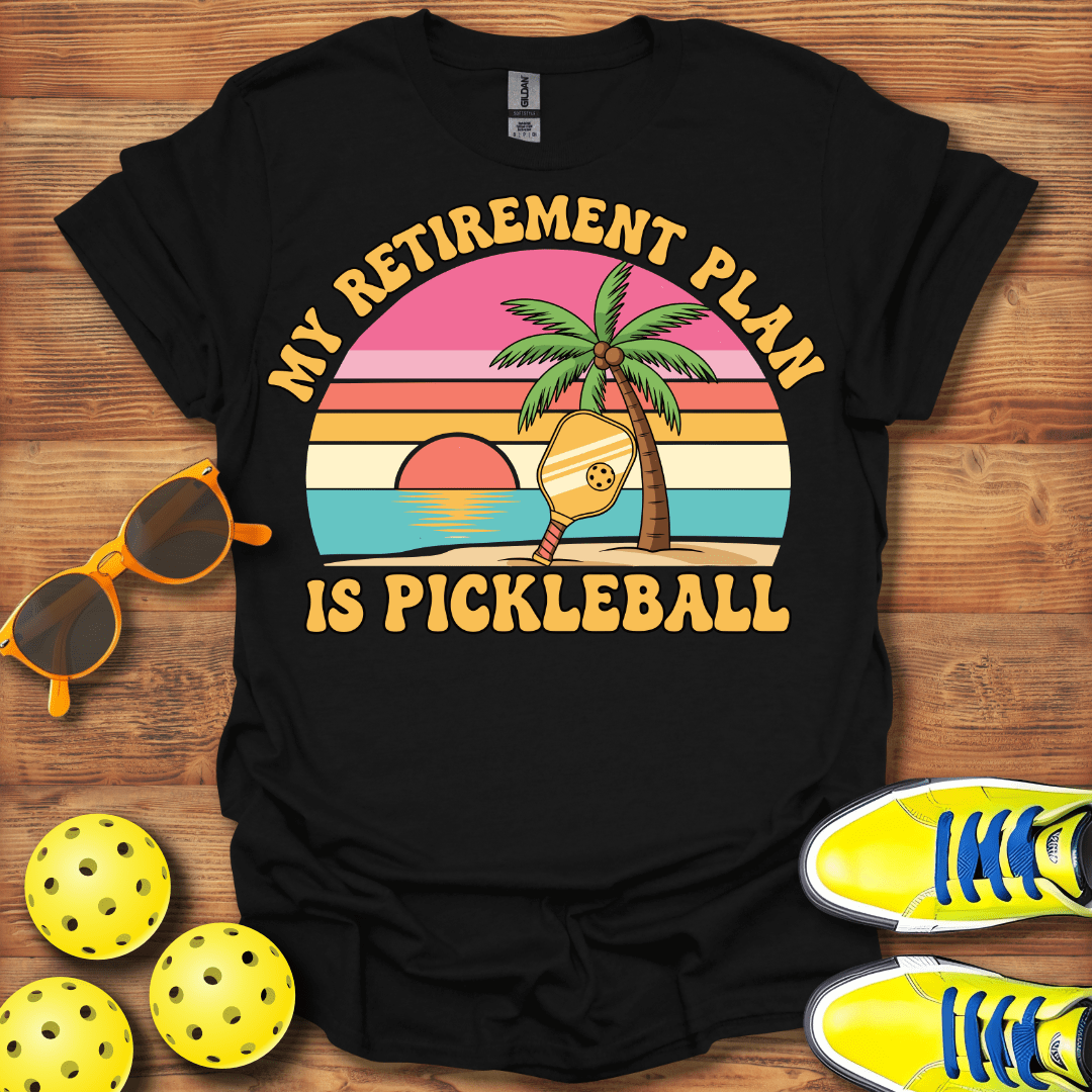My Retirement Plan Is Pickleball T-Shirt