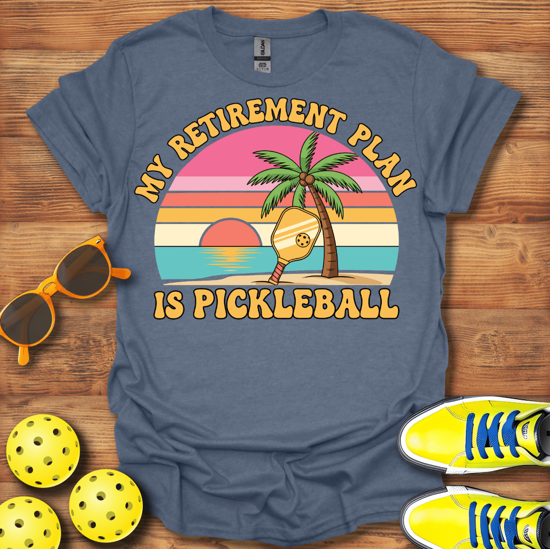My Retirement Plan Is Pickleball T-Shirt