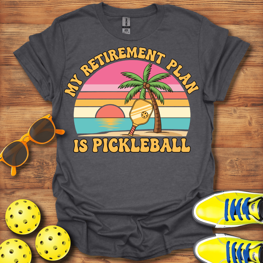 My Retirement Plan Is Pickleball T-Shirt
