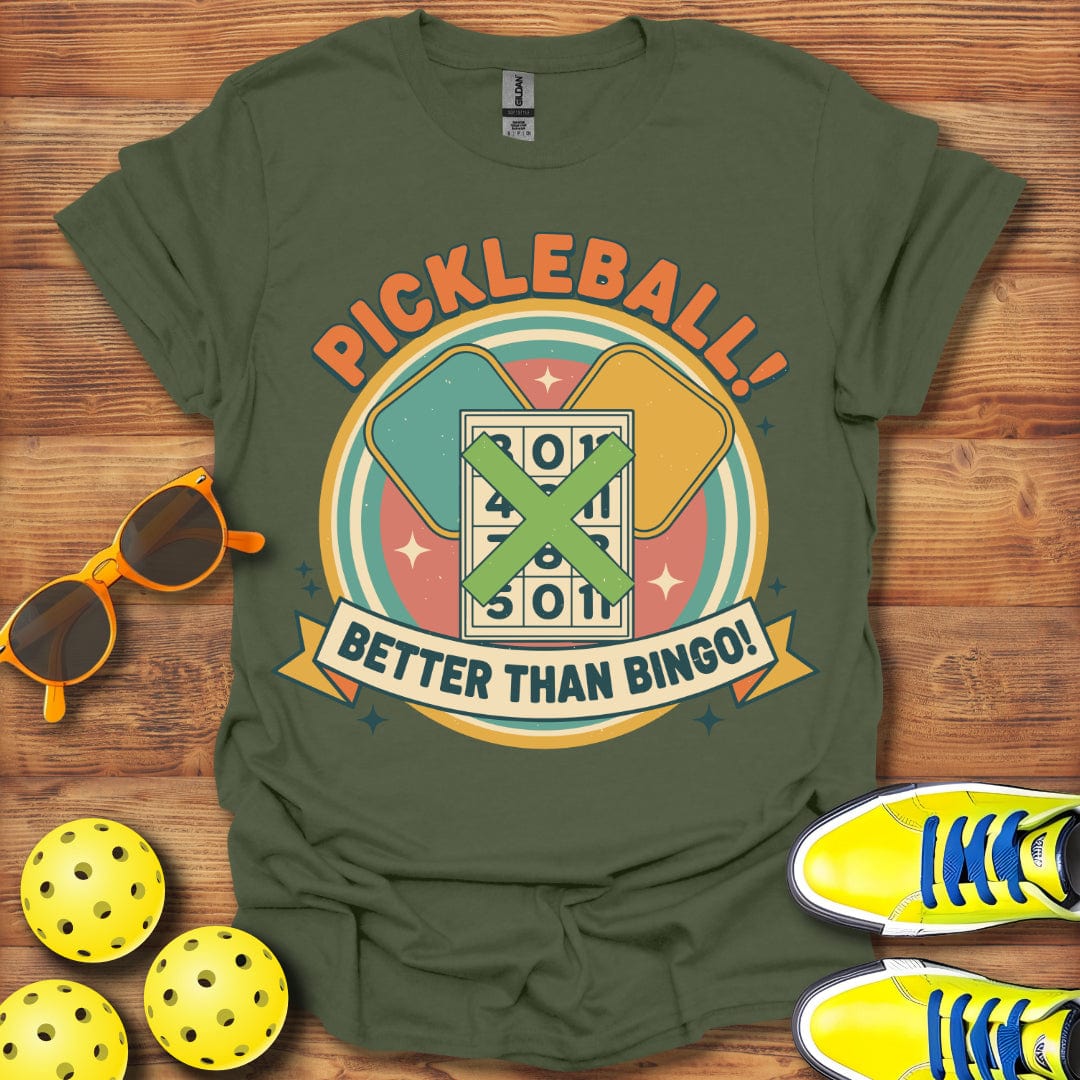 Pickleball Is Better Than Bingo T-Shirt