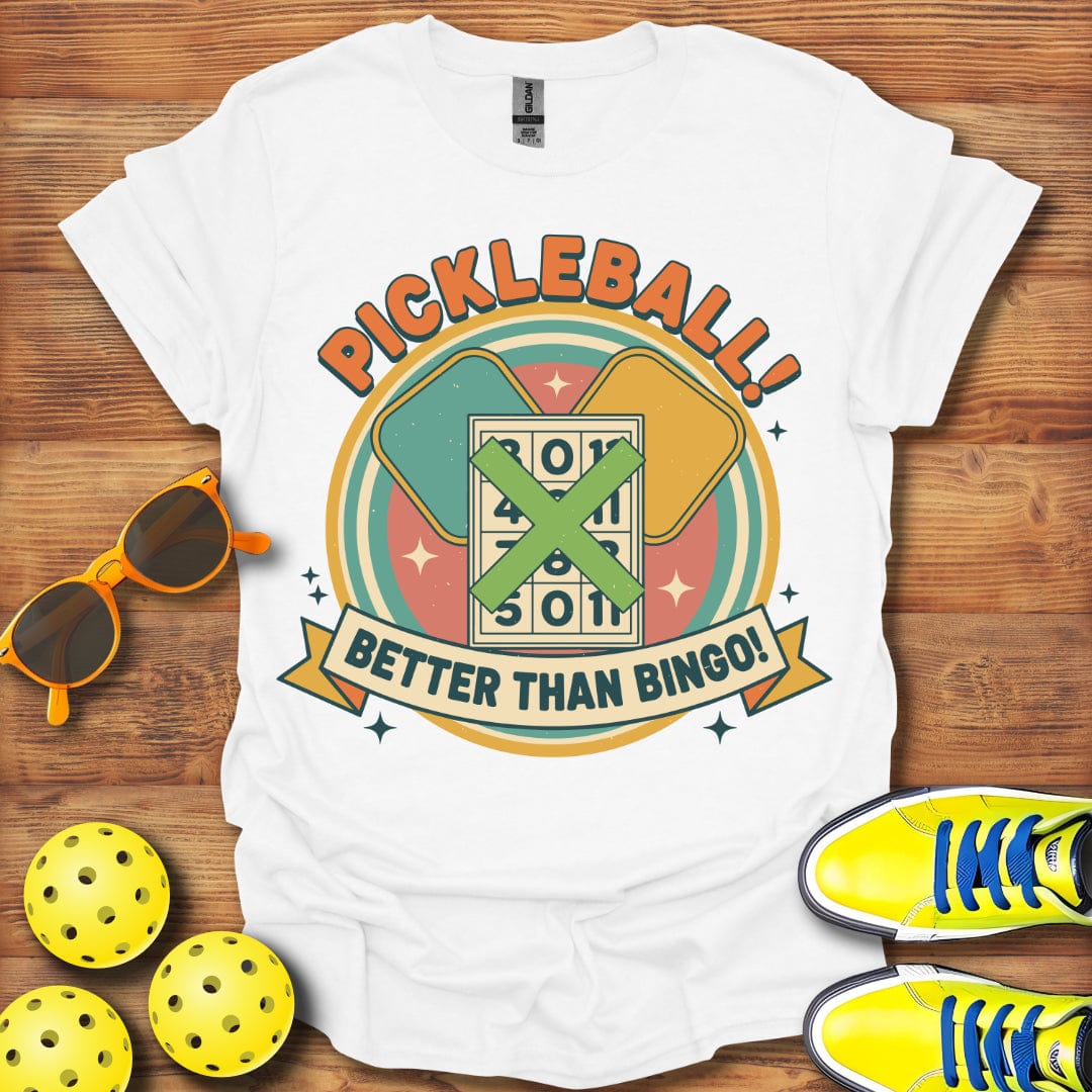 Pickleball Is Better Than Bingo T-Shirt
