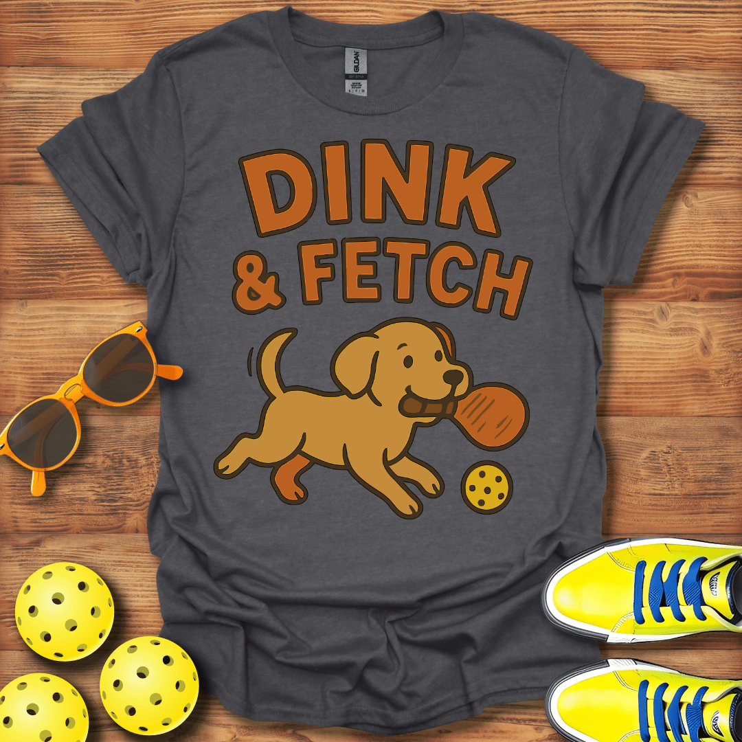 Dink And Fetch Dog Pickleball T-Shirt