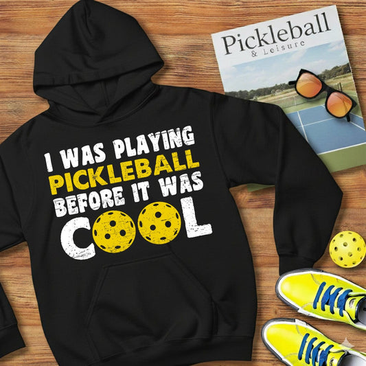 Before It Was Cool Pickleball Hooded Sweatshirt