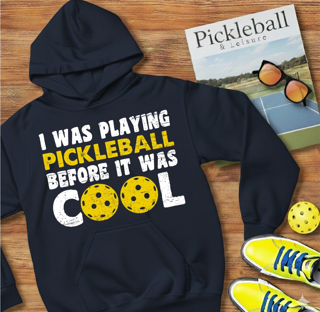 Before It Was Cool Pickleball Hooded Sweatshirt