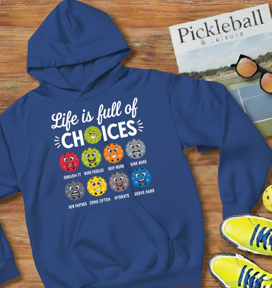 Life Choices Pickleball Hooded Sweatshirt