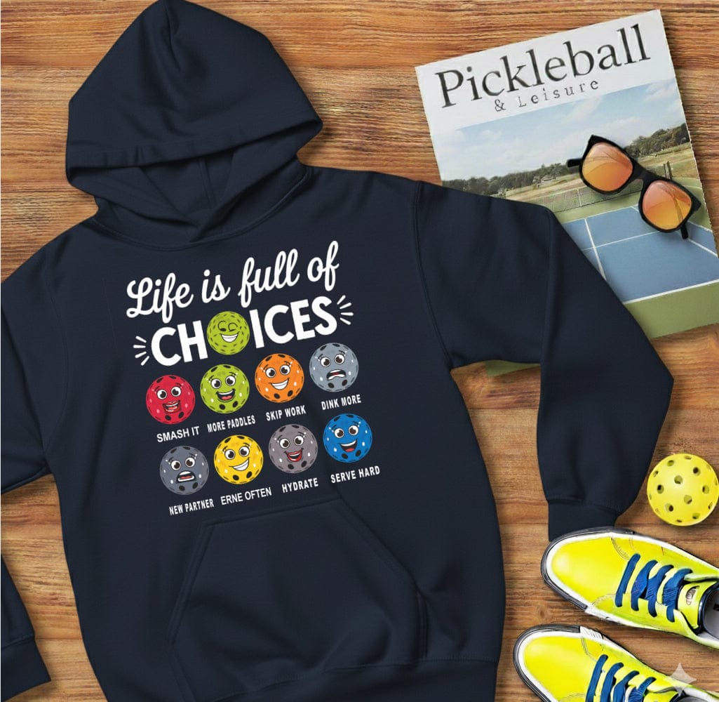 Life Choices Pickleball Hooded Sweatshirt