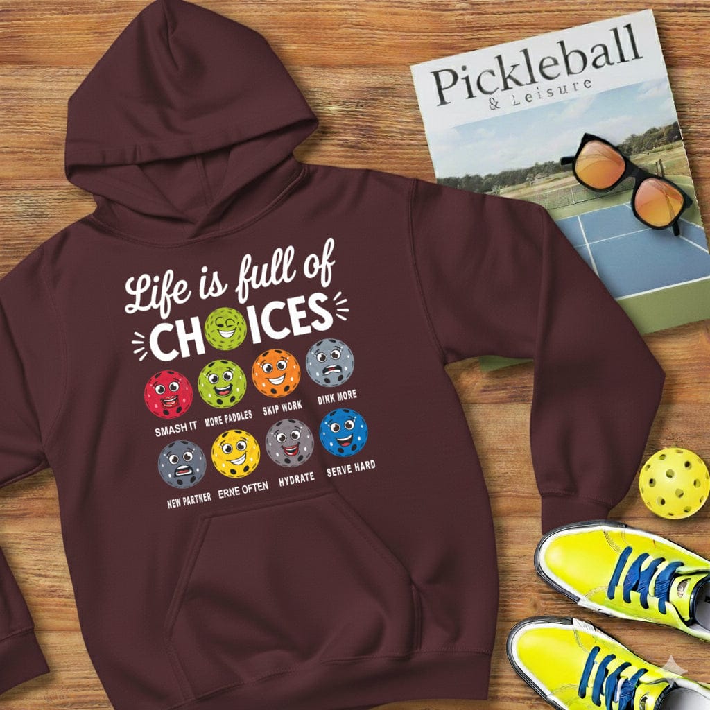 Life Choices Pickleball Hooded Sweatshirt